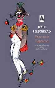 Mon oncle Napoléon, de Iradj Pezechkzad